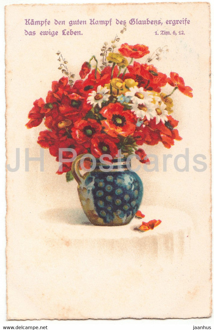 Flowers in a vase - poppy - flowers - Kampfe den guten Kampf - illustration - old postcard - 1927 - used - JH Postcards