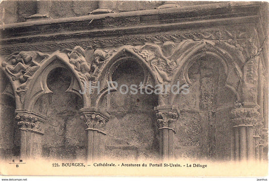 Bourges - Cathedrale - Arcatures du Portail St Ursin - Le Deluge - cathedral - 124 - old postcard - France - unused