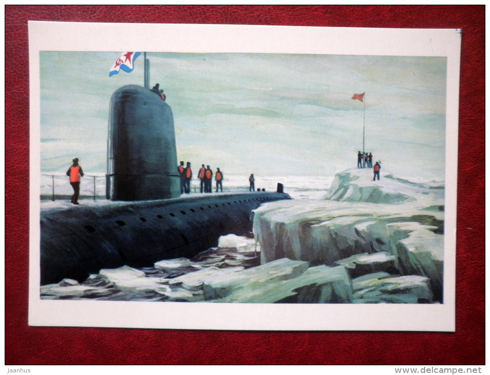 Nuclear submarine at the North Pole - by A. Babanovskiy - 1973 - Russia USSR - unused - JH Postcards