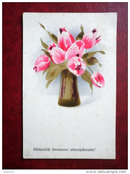 Birthday Greeting Card - tulip - flowers - circulated in Estonia 1927 , Tallinn , Tamsalu - Germany . used - JH Postcards