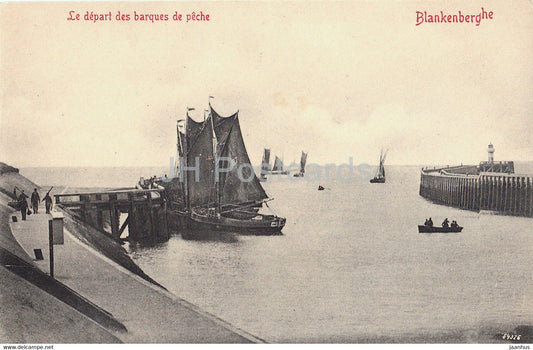 Blankenberghe - Le depart des barques de peche - sailing boat - 84376 - old postcard - Belgium - unused - JH Postcards