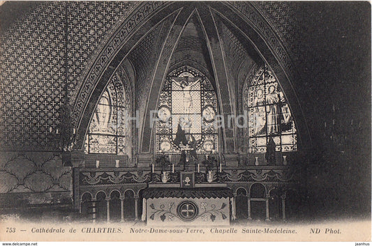 Cathedrale de Chartres - Notre Dame sous Terre - Chapelle - 753 - cathedral - old postcard - France - unused