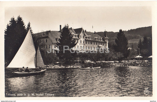 Titisee - 860 m - Hotel Titisee - sailing boat - 104 - old postcard - Germany - unused - JH Postcards