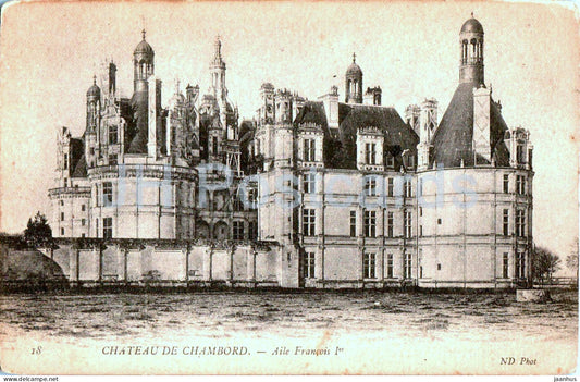 Chateau de Chambord - Aile Francois I er - castle - 18 - old postcard - France - unused - JH Postcards